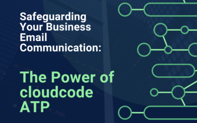 Safeguarding Your Business Email Communication: The Power of cloudcode ATP